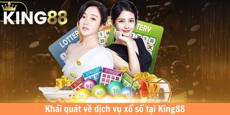 Khái quát về dịch vụ xổ số tại King88